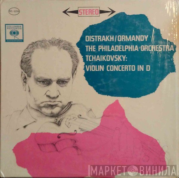 David Oistrach / Eugene Ormandy, The Philadelphia Orchestra, Pyotr Ilyich Tchaikovsky  - Violin Concerto In D