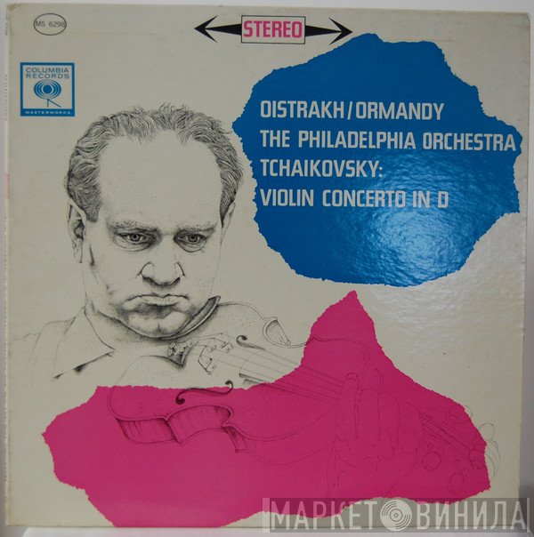 David Oistrach / Eugene Ormandy, The Philadelphia Orchestra, Pyotr Ilyich Tchaikovsky  - Violin Concerto In D
