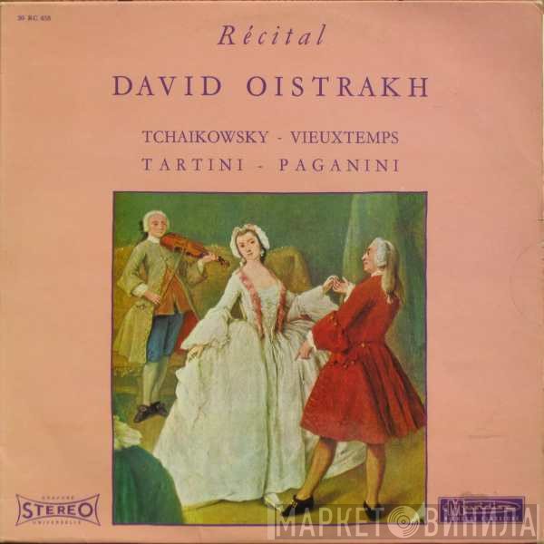 David Oistrach / Pyotr Ilyich Tchaikovsky - Henri Vieuxtemps - Giuseppe Tartini - Niccolò Paganini  - Récital