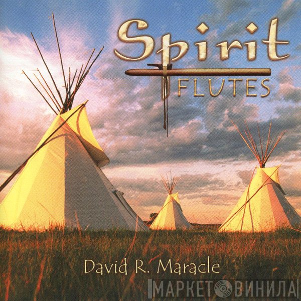David R. Maracle  - Spirit Flutes