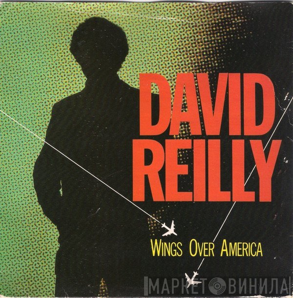 David Reilly  - Wings Over America / Trick Of The Light