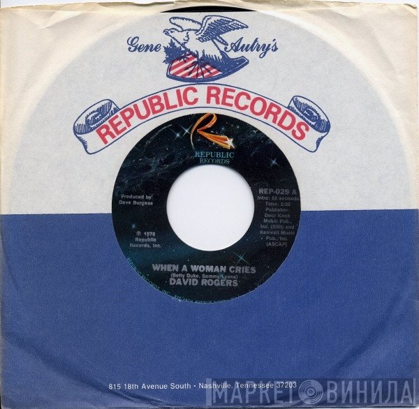 David Rogers  - When A Woman Cries / The Power Of Positive Drinking