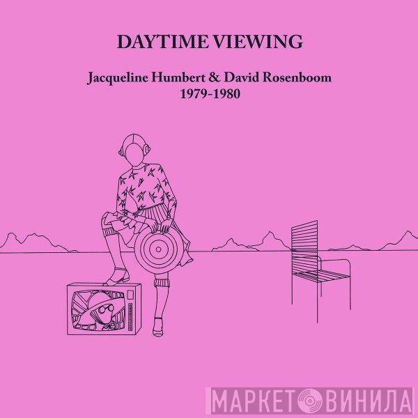 David Rosenboom, Jacqueline Humbert - Daytime Viewing (1979-1980)