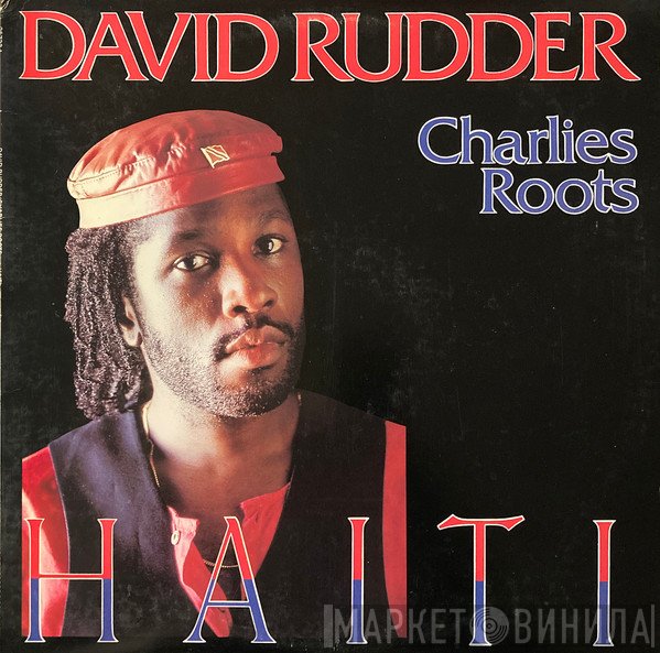 David Rudder, Charlies Roots - Haiti