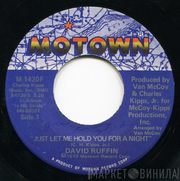 David Ruffin - Just Let Me Hold You For A Night / Rode By The Place (Where We Used To Stay)