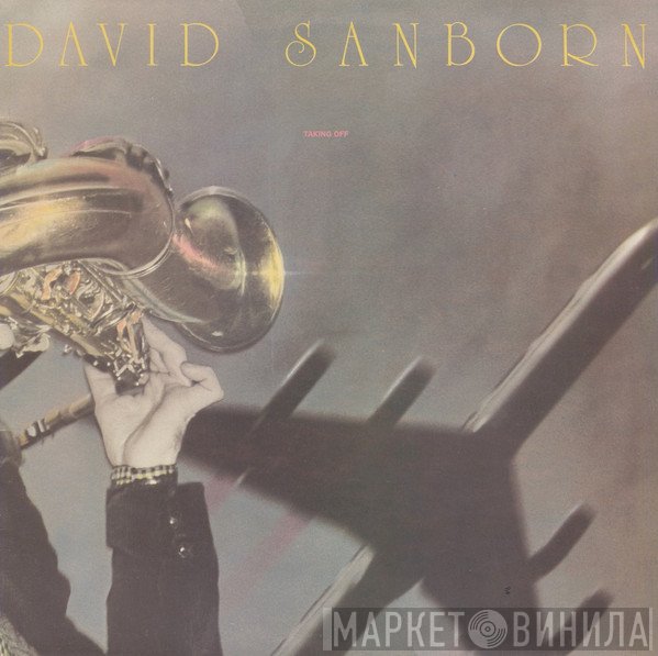 David Sanborn - Taking Off
