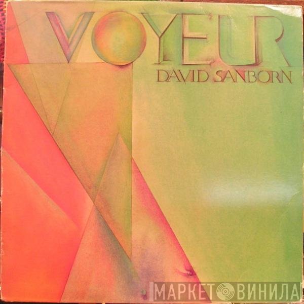 David Sanborn - Voyeur