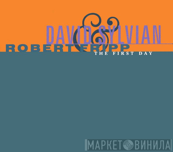David Sylvian & Robert Fripp - The First Day