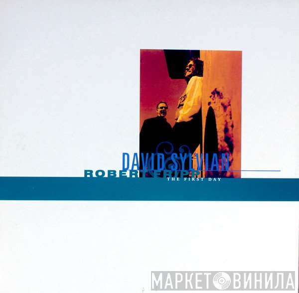 David Sylvian & Robert Fripp - The First Day