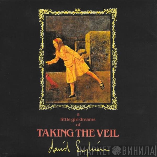 David Sylvian - A Little Girl Dreams Of Taking The Veil