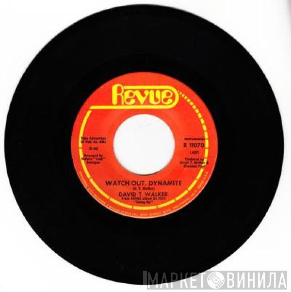David T. Walker - Watch Out Dynamite / Baby I Need Your Lovin