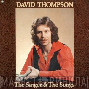 David Thompson  - The Singer And The Songs