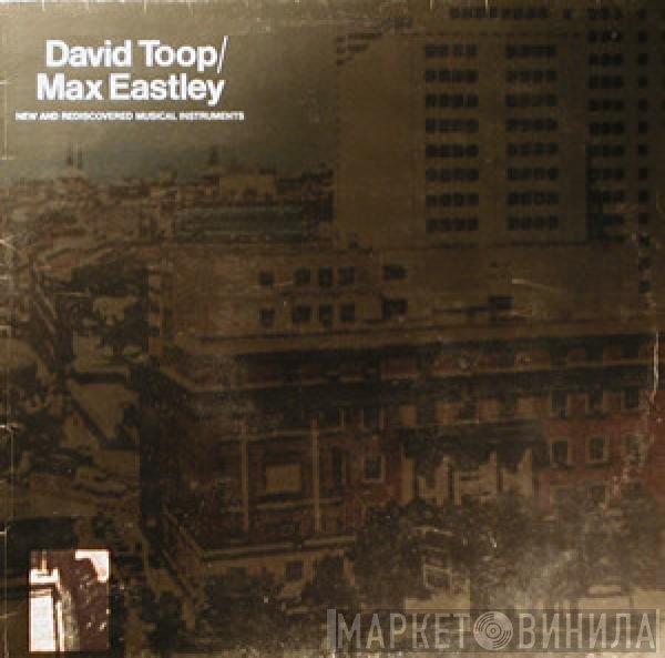 David Toop / Max Eastley  - New And Rediscovered Musical Instruments