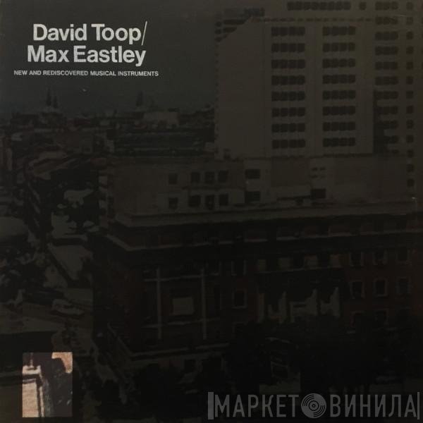 David Toop / Max Eastley  - New And Rediscovered Musical Instruments