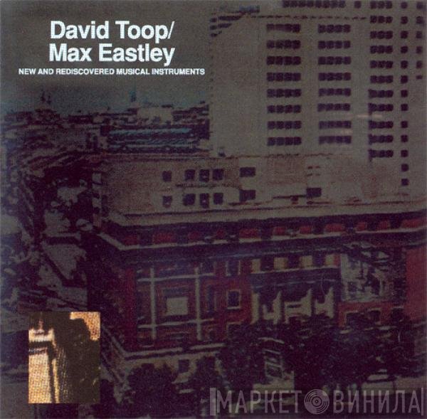 David Toop / Max Eastley  - New And Rediscovered Musical Instruments