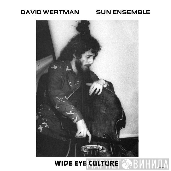 David Wertman, Sun Ensemble - Wide Eye Culture