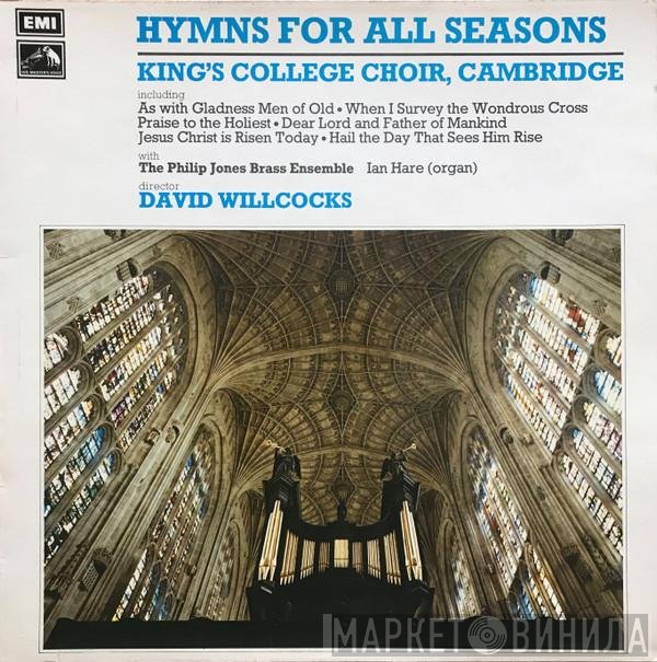 David Willcocks, The King's College Choir Of Cambridge, Philip Jones Brass Ensemble, Ian Hare - Hymns For All Seasons