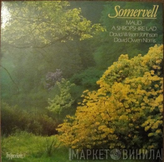 David Wilson-Johnson, David Owen Norris, Sir Arthur Somervell - Maud / A Shropshire Lad