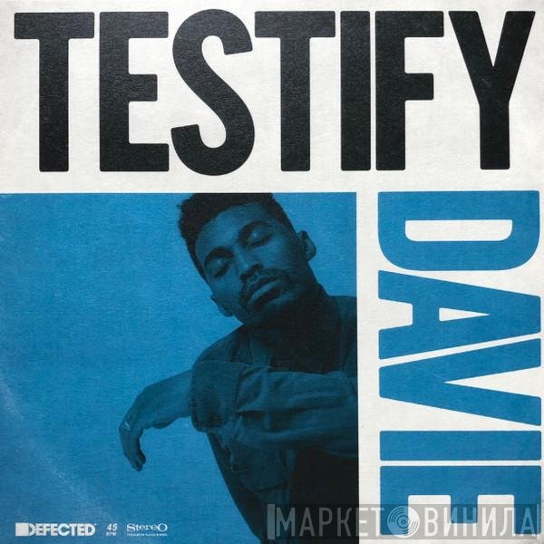 Davie  - Testify