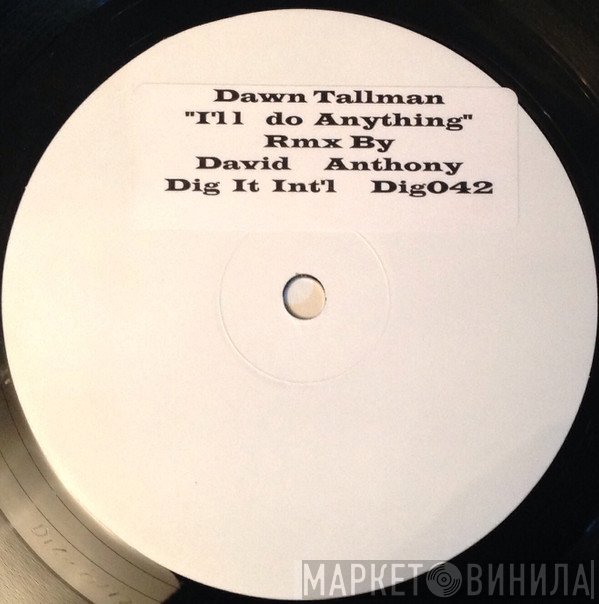 Dawn Tallman  - I'll Do Anything (David Anthony Rmx)
