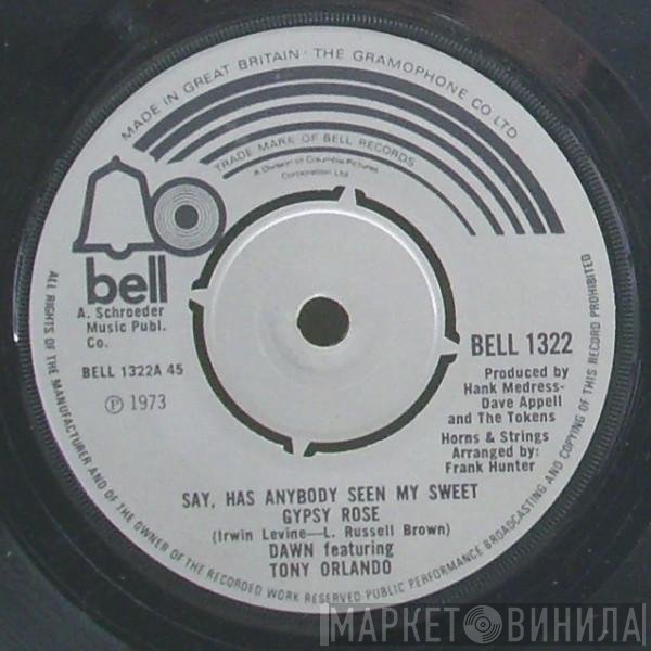 Dawn , Tony Orlando - Say, Has Anybody Seen My Sweet Gypsy Rose