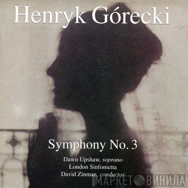 Dawn Upshaw, Henryk Górecki, London Sinfonietta, David Zinman - Symphony No. 3