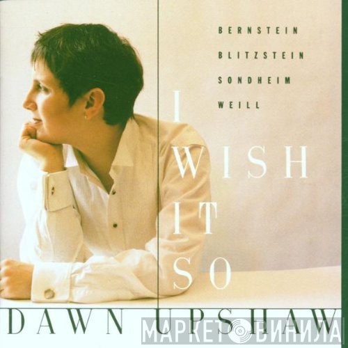 Dawn Upshaw - I Wish It So
