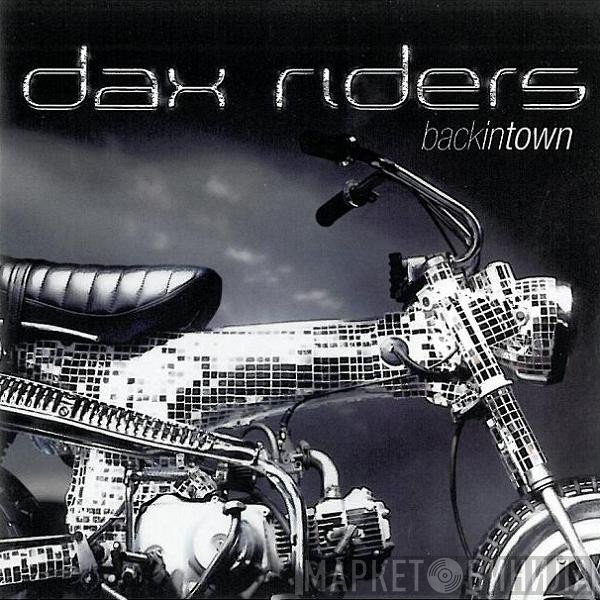 Dax Riders  - Back In Town