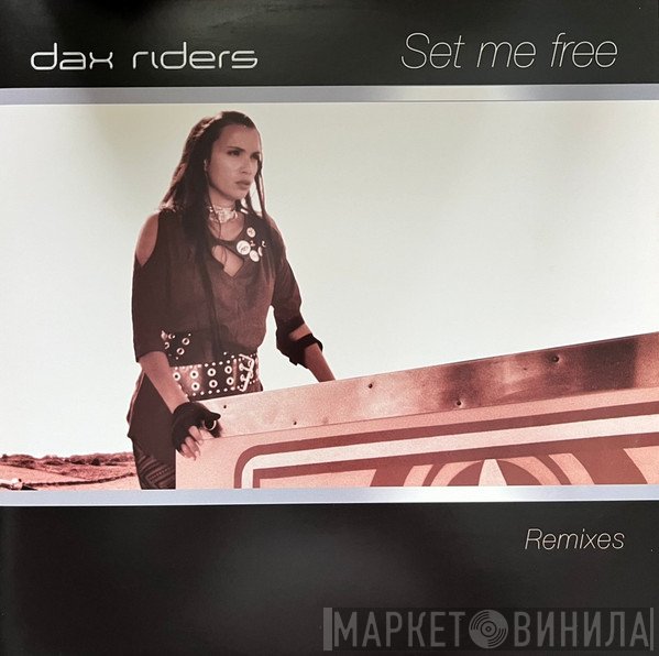 Dax Riders  - Set Me Free Remixes