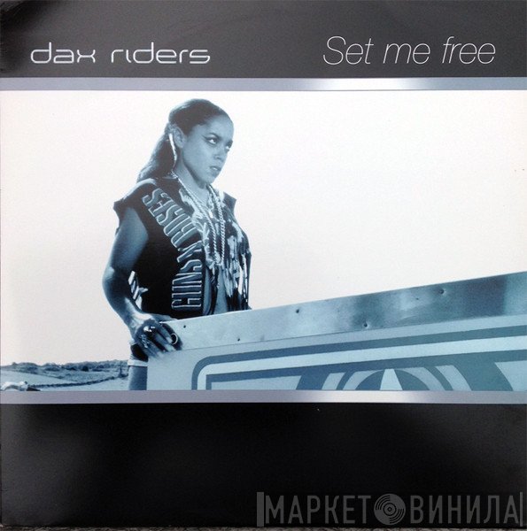 Dax Riders  - Set Me Free