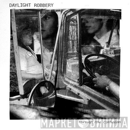 Daylight Robbery - Through The Confusion