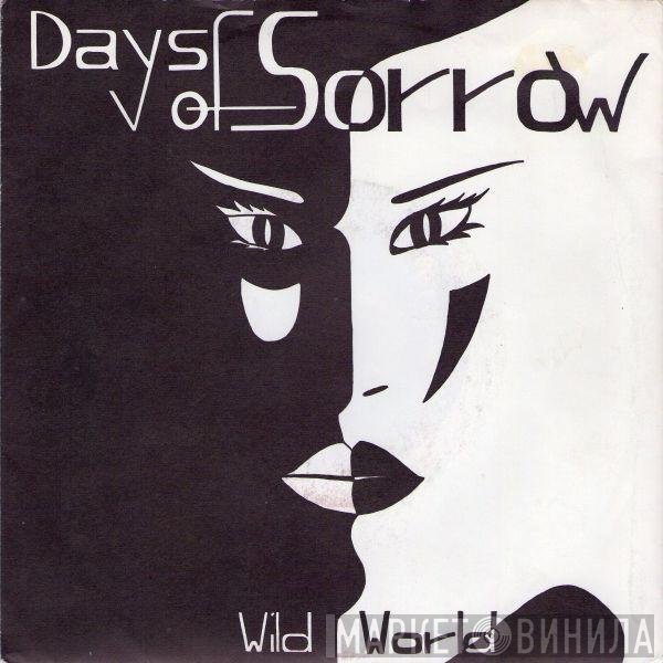 Days Of Sorrow  - Wild World