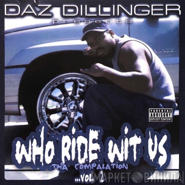 Daz Dillinger  - Who Ride Wit Us - Tha Compalation - Vol. 2