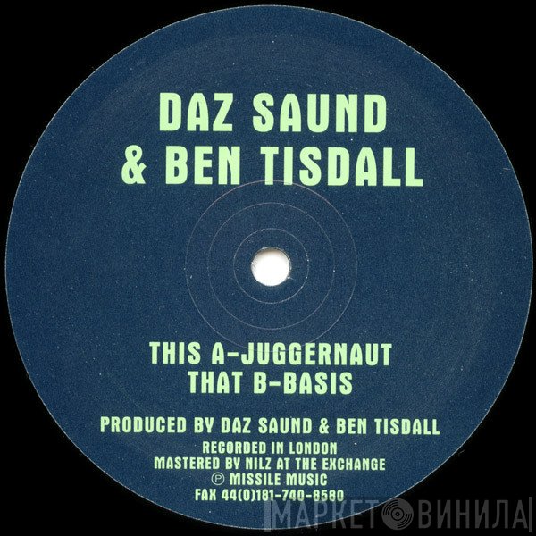 Daz Saund & Ben Tisdall - Juggernaut / Basis