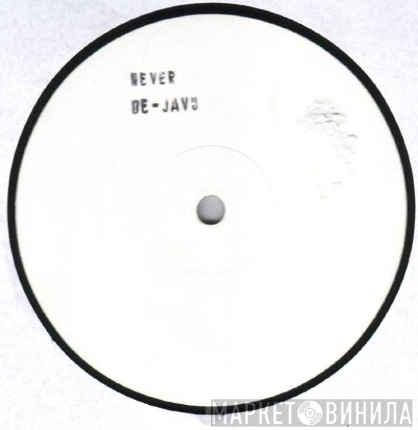 De-Javu - Never