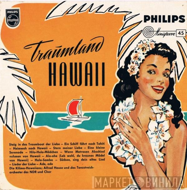 De Kilima Hawaiians, Alfred Hause, Tanzorchester des NDR, NDR Chor - Traumland Hawaii