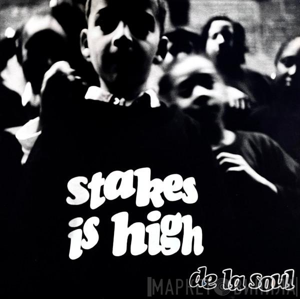 De La Soul  - Stakes Is High