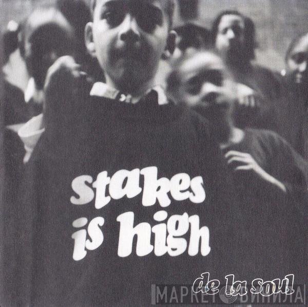 De La Soul - Stakes Is High