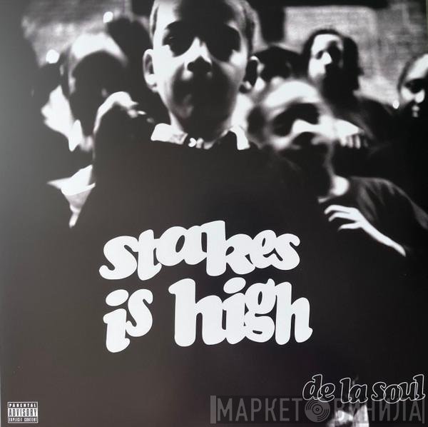 De La Soul - Stakes Is High