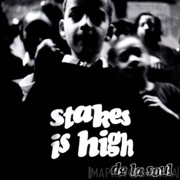 De La Soul  - Stakes Is High