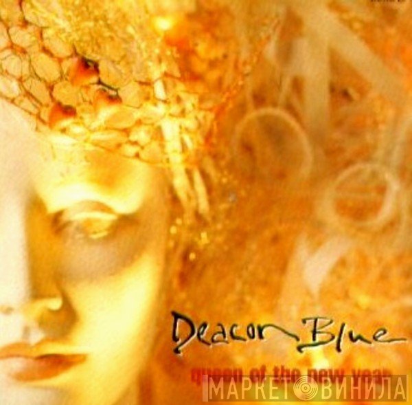 Deacon Blue - Queen Of The New Year