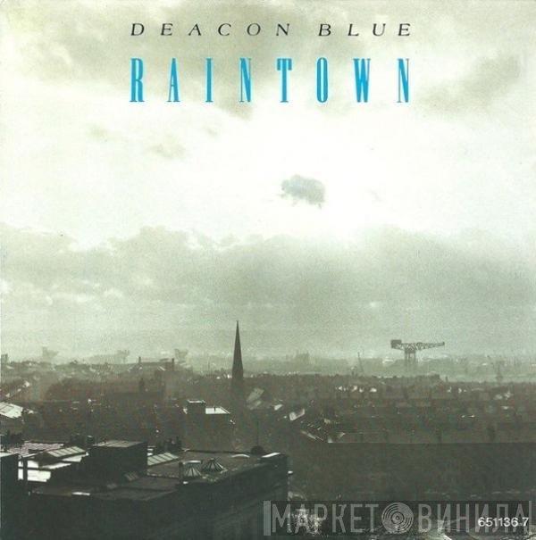 Deacon Blue  - Raintown