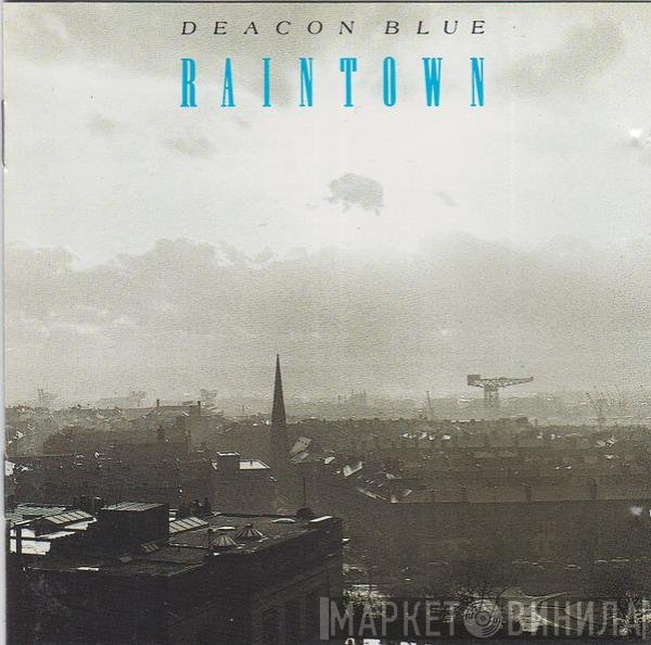 Deacon Blue  - Raintown