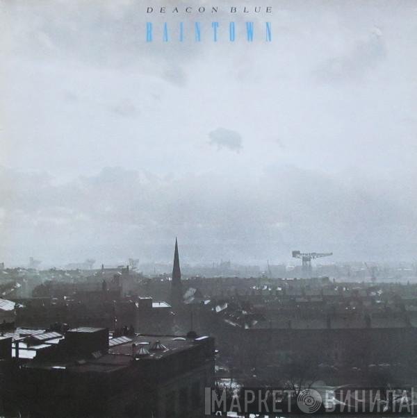 Deacon Blue  - Raintown