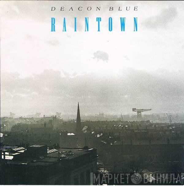 Deacon Blue  - Raintown
