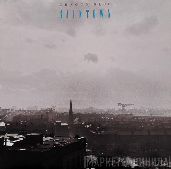 Deacon Blue - Raintown