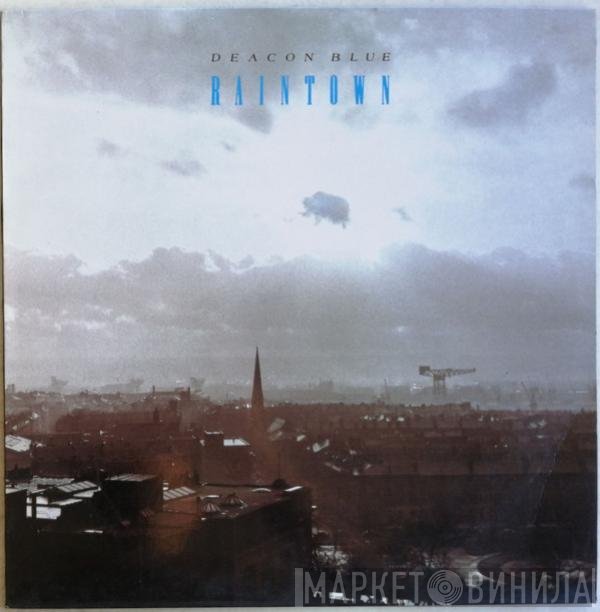 Deacon Blue  - Raintown