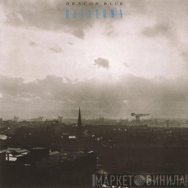 Deacon Blue  - Raintown