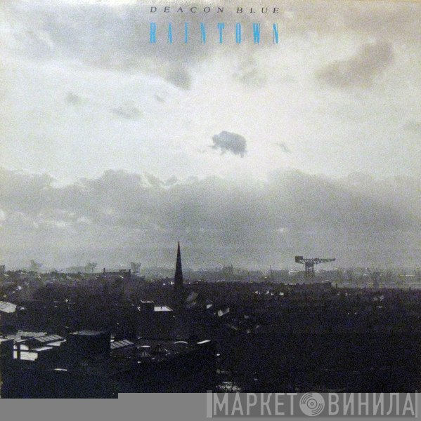 Deacon Blue  - Raintown