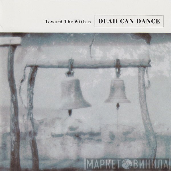 Dead Can Dance  - Toward The Within